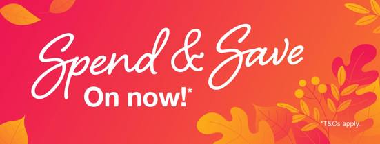 Spend and Save on now!